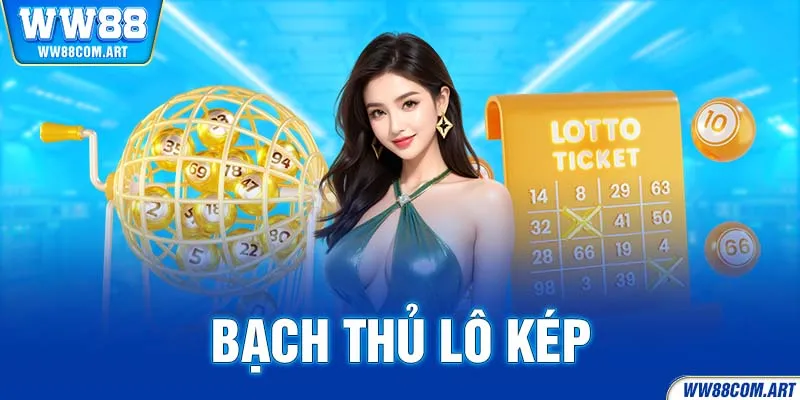 Bạch Thủ Lô Kép Là Gì? Cùng WW88 Tìm Hiểu Chi Tiết Nhé